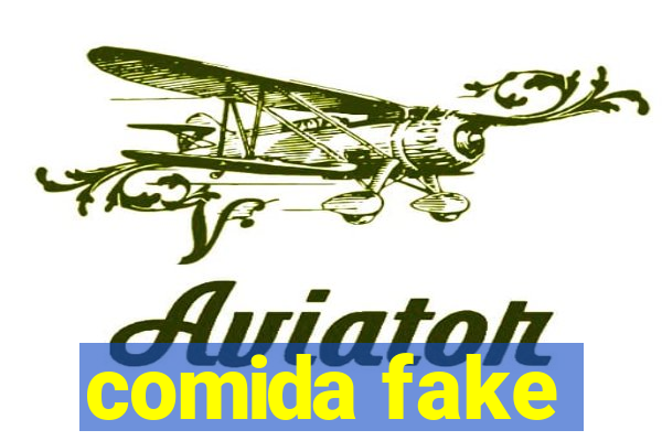 comida fake